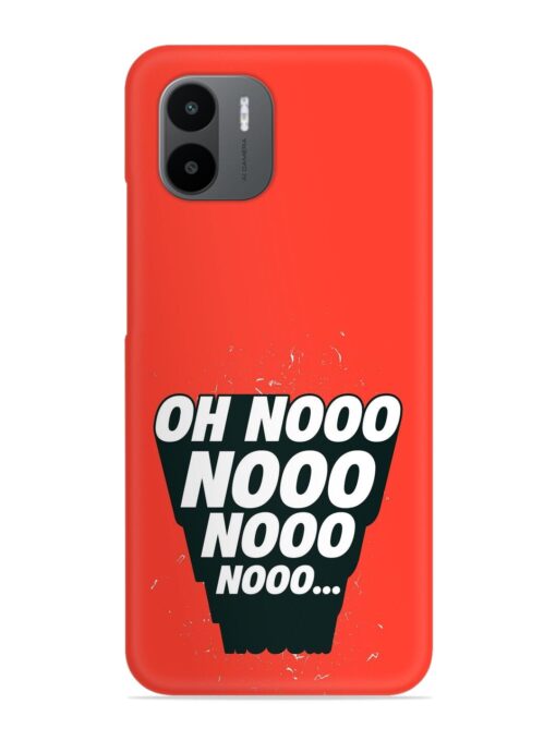 Oh Nooo Snap Case for Xiaomi Redmi A1 (2022)