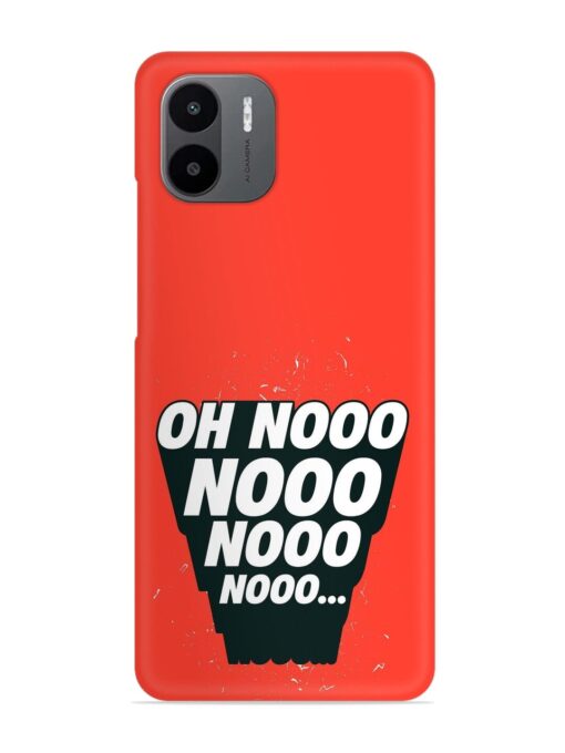 Oh Nooo Snap Case for Xiaomi Redmi A2 Zapvi