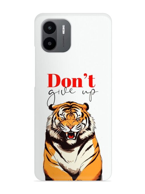 Don'T Give Up Tiger Art Snap Case for Xiaomi Redmi A2 Zapvi