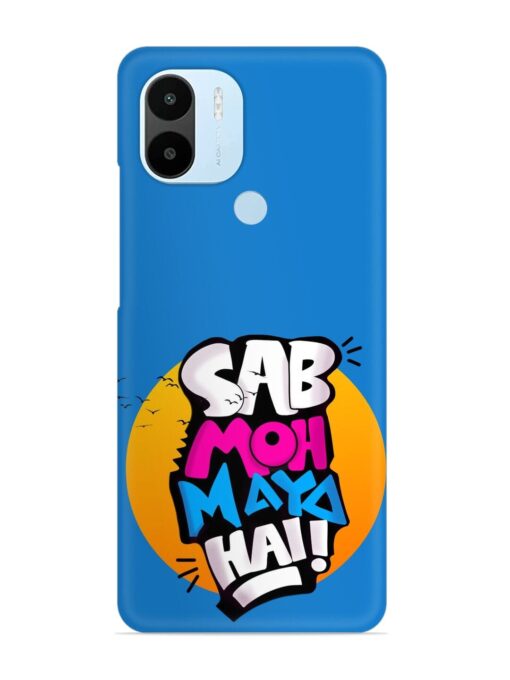 Sab Moh Moya Snap Case for Xiaomi Redmi A2 Plus Zapvi