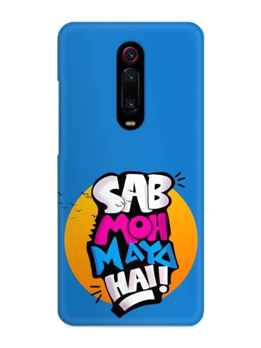 Sab Moh Moya Snap Case for Xiaomi Redmi K20 Zapvi