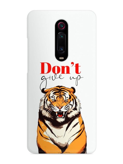 Don'T Give Up Tiger Art Snap Case for Xiaomi Redmi K20