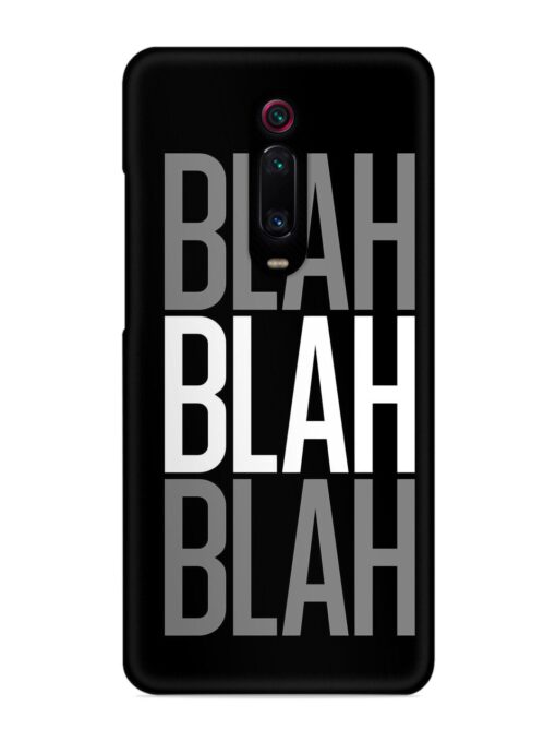 Blah Blah Blah Wallpaper Snap Case for Xiaomi Redmi K20 Pro