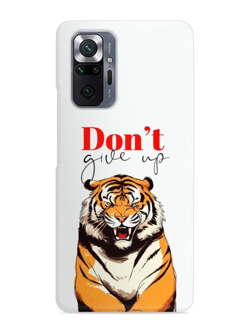 Don'T Give Up Tiger Art Snap Case for Xiaomi Redmi Note 10 Pro Zapvi