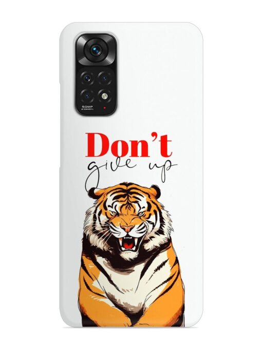 Don'T Give Up Tiger Art Snap Case for Xiaomi Redmi Note 11 Zapvi