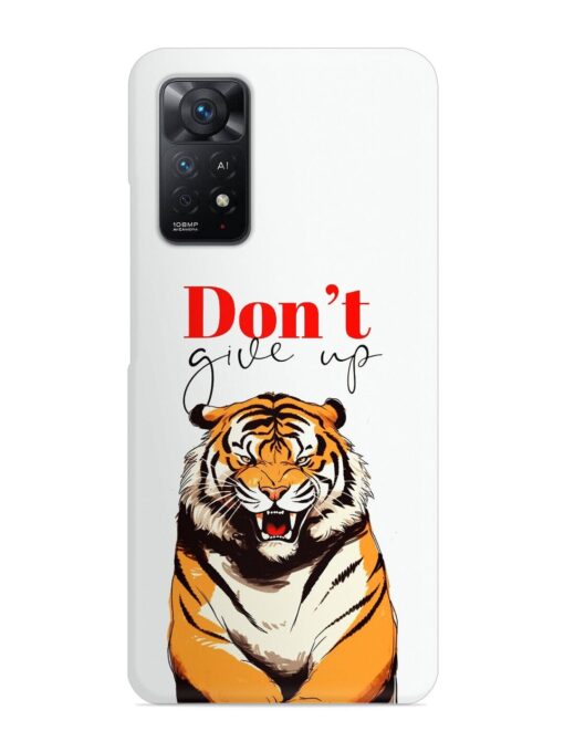 Don'T Give Up Tiger Art Snap Case for Xiaomi Redmi Note 11 Pro (4G)