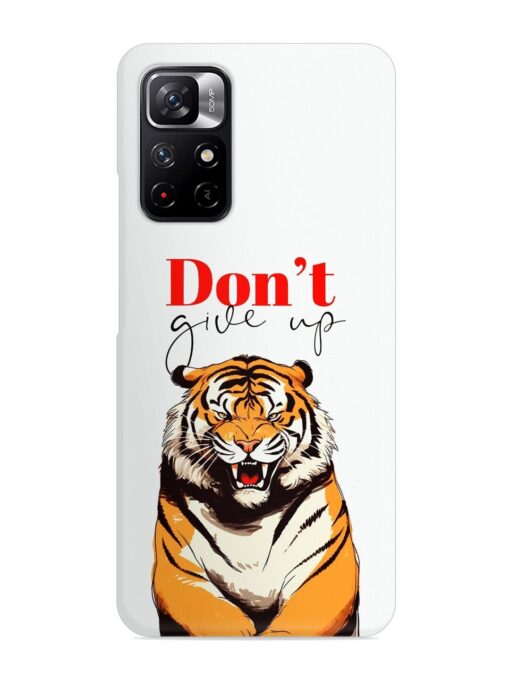 Don'T Give Up Tiger Art Snap Case for Xiaomi Redmi Note 11T (5G) Zapvi