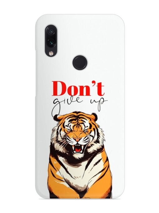 Don'T Give Up Tiger Art Snap Case for Xiaomi Redmi Note 7 Zapvi