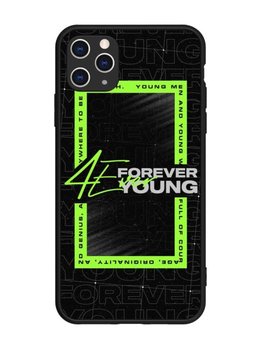 Forever Young Glossy Metal Phone Cover for Apple Iphone 11 Pro Max