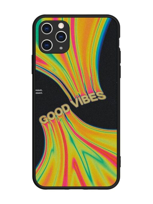 Good Vibes Glossy Metal Phone Cover for Apple Iphone 11 Pro Max