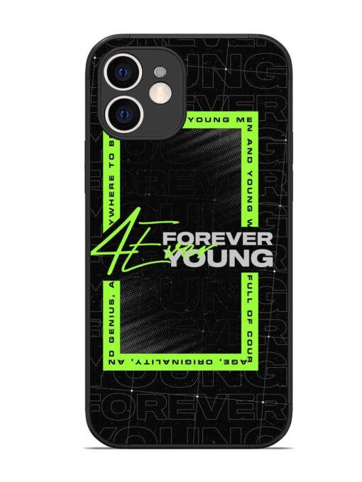 Forever Young Glossy Metal Phone Cover for Apple Iphone 12 Zapvi