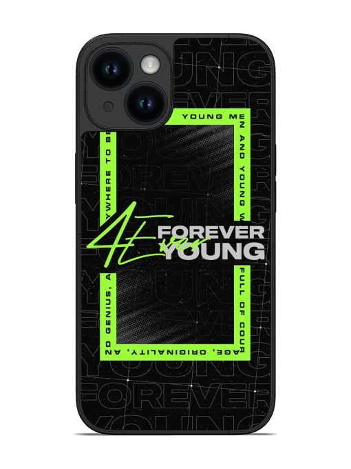 Forever Young Glossy Metal Phone Cover for Apple Iphone 14 Zapvi