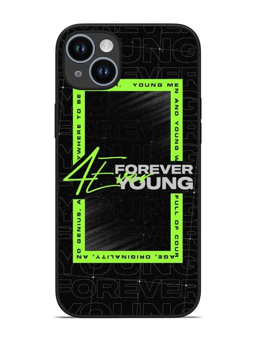 Forever Young Glossy Metal Phone Cover for Apple Iphone 14 Plus Zapvi