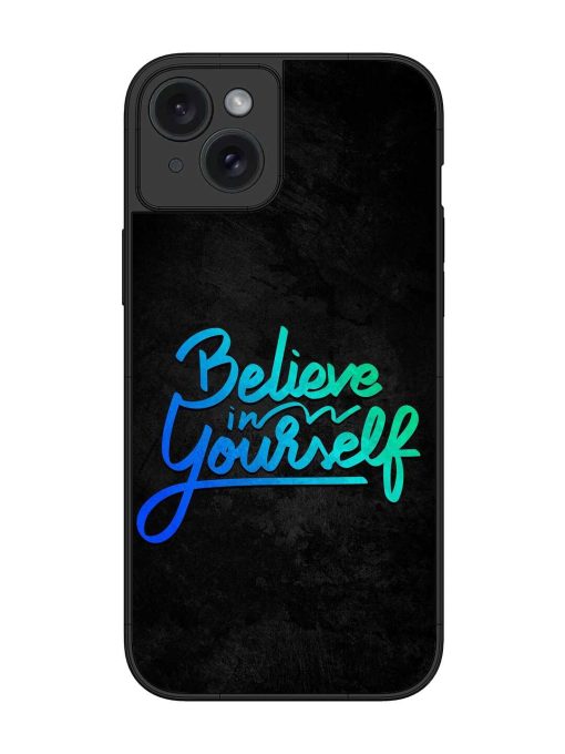 Believe In Yourself Glossy Metal Phone Cover for Apple Iphone 15 Plus Zapvi