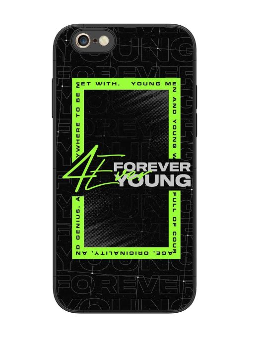 Forever Young Glossy Metal Phone Cover for Apple Iphone 6S Plus Zapvi