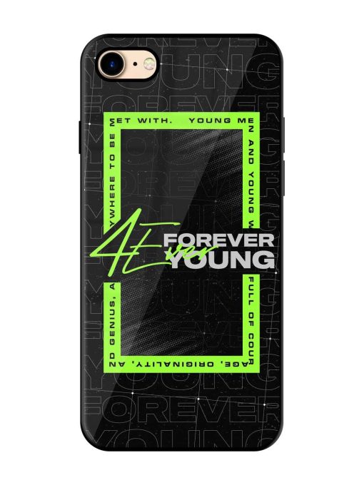 Forever Young Glossy Metal Phone Cover for Apple Iphone 7 Zapvi