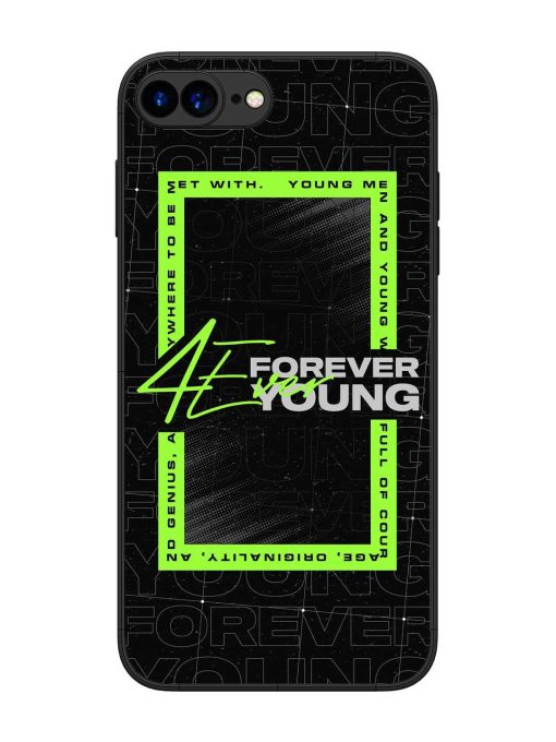 Forever Young Glossy Metal Phone Cover for Apple Iphone 7 Plus Zapvi