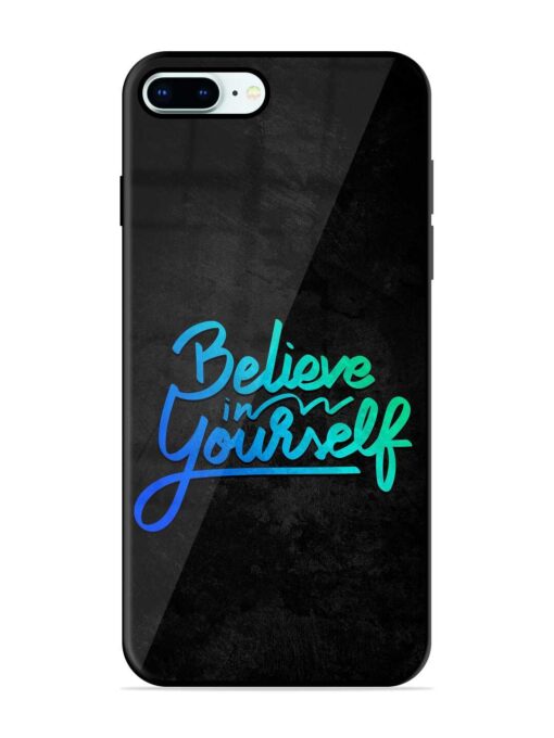 Believe In Yourself Glossy Metal Phone Cover for Apple Iphone 8 Plus