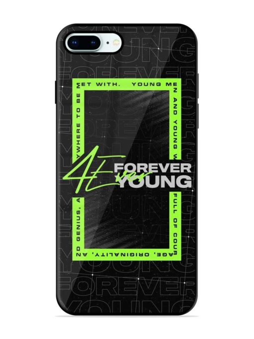 Forever Young Glossy Metal Phone Cover for Apple Iphone 8 Plus Zapvi