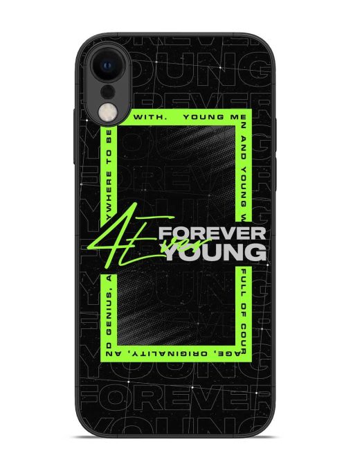 Forever Young Glossy Metal Phone Cover for Apple Iphone Xr