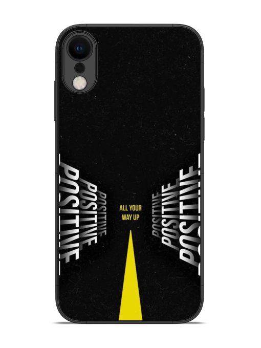 All Your Way Up Positive Glossy Metal Phone Cover for Apple Iphone Xr