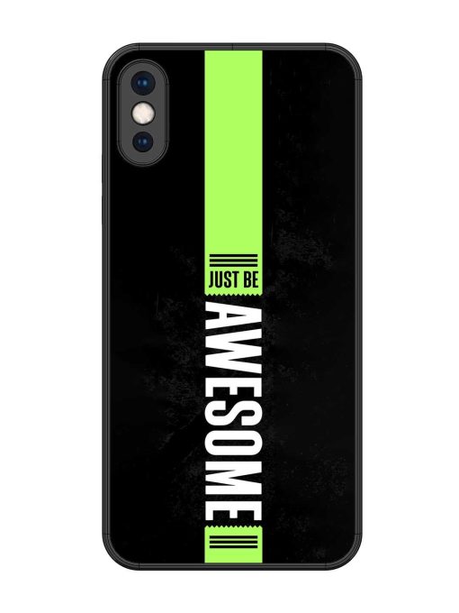 Just Be Awesome Glossy Metal Phone Cover for Apple Iphone Xs Max