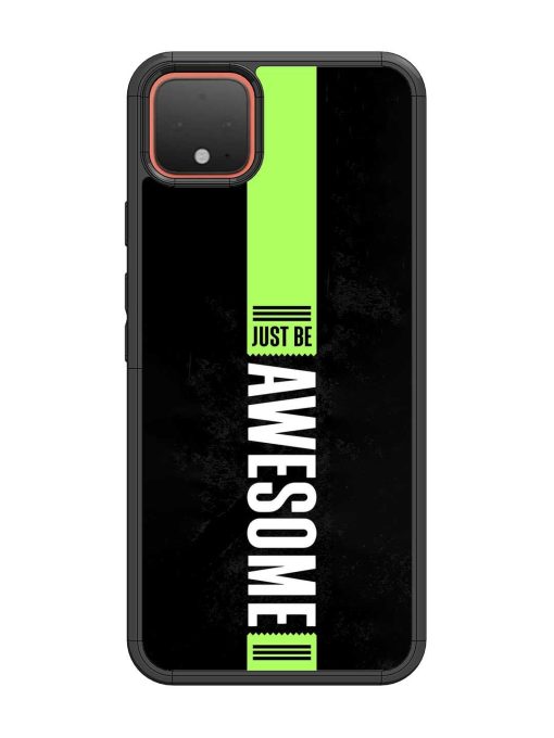 Just Be Awesome Glossy Metal Phone Cover for Google Pixel 4