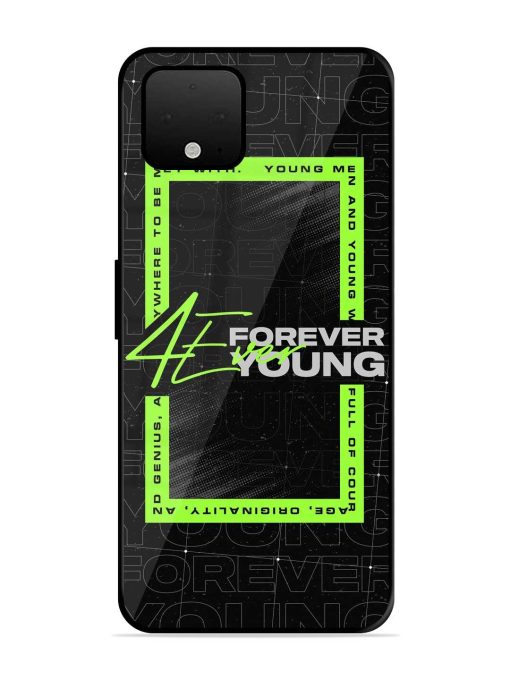 Forever Young Glossy Metal Phone Cover for Google Pixel 4 Xl Zapvi