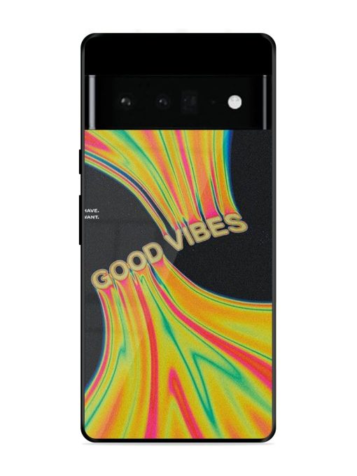 Good Vibes Glossy Metal Phone Cover for Google Pixel 6 Pro Zapvi