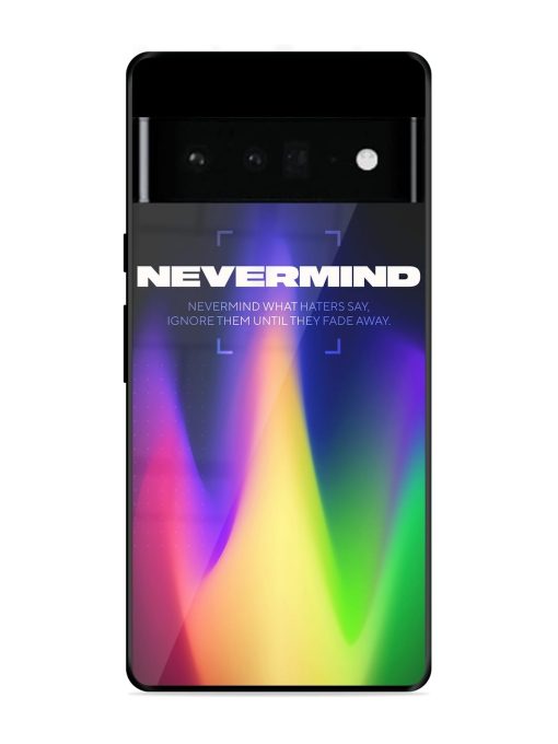 Nevermind Glossy Metal Phone Cover for Google Pixel 6 Pro Zapvi