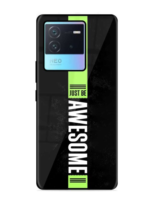 Just Be Awesome Glossy Metal Phone Cover for Iqoo Neo 6 (5G) Zapvi