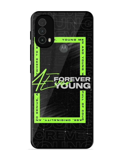 Forever Young Glossy Metal Phone Cover for Motorola Moto E40 Zapvi