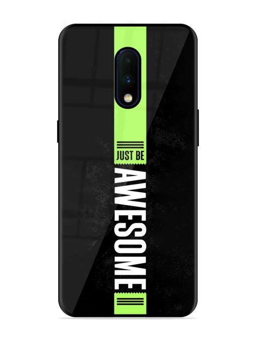 Just Be Awesome Glossy Metal Phone Cover for Oneplus 7 Zapvi