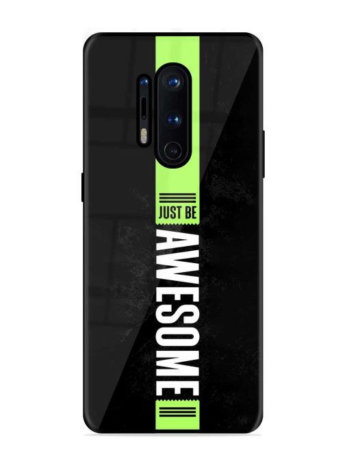 Just Be Awesome Glossy Metal Phone Cover for Oneplus 8 Pro Zapvi