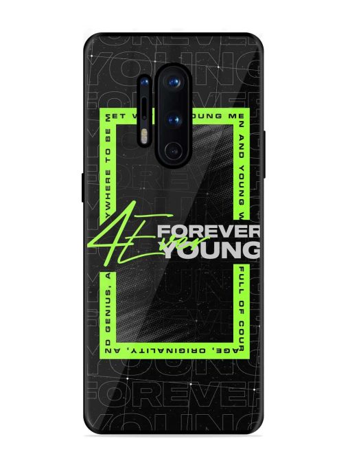 Forever Young Glossy Metal Phone Cover for Oneplus 8 Pro Zapvi