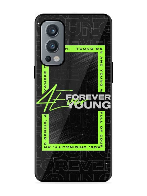 Forever Young Glossy Metal Phone Cover for Oneplus Nord 2 (5G) Zapvi