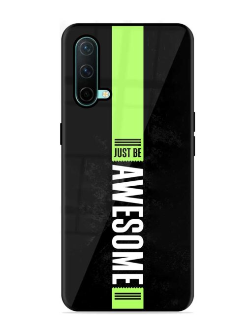 Just Be Awesome Glossy Metal Phone Cover for Oneplus Nord Ce (5G)