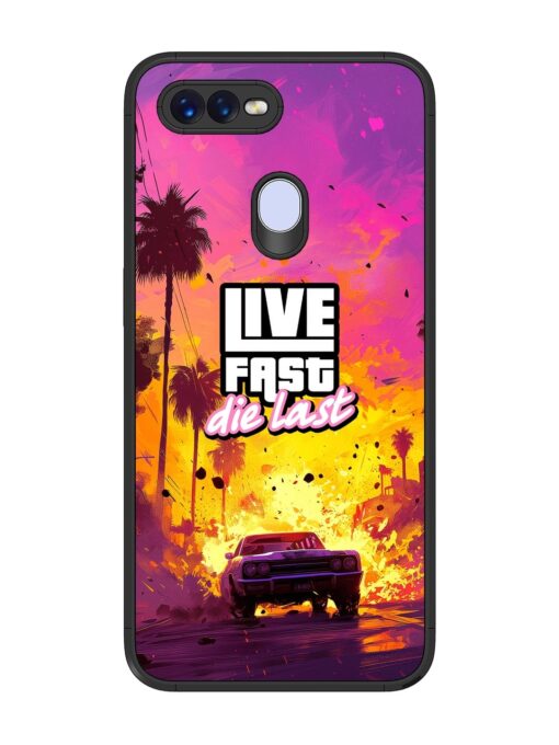 Live Fast Glossy Metal Phone Cover for Oppo F9 Zapvi