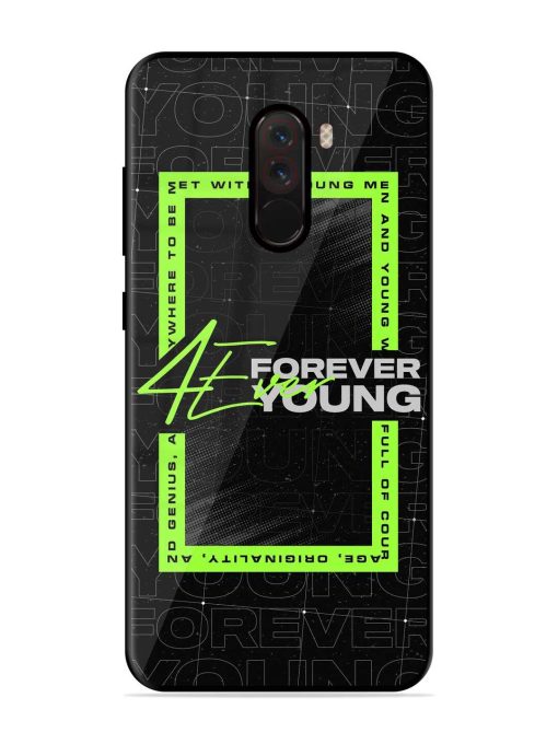 Forever Young Glossy Metal Phone Cover for Poco F1 Zapvi