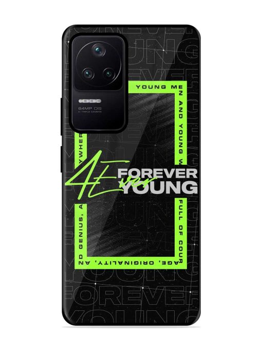 Forever Young Glossy Metal Phone Cover for Poco F4 (5G) Zapvi