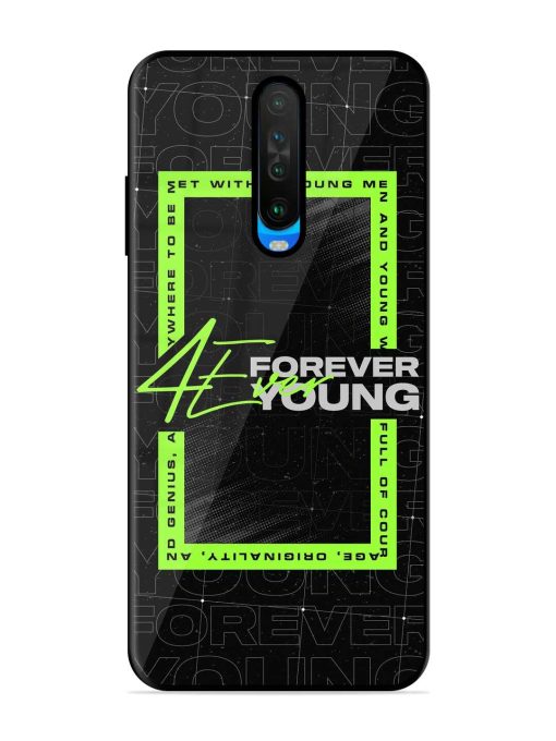 Forever Young Glossy Metal Phone Cover for Poco X2