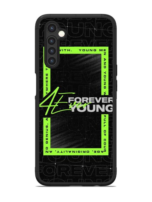 Forever Young Glossy Metal Phone Cover for Realme 6 Zapvi