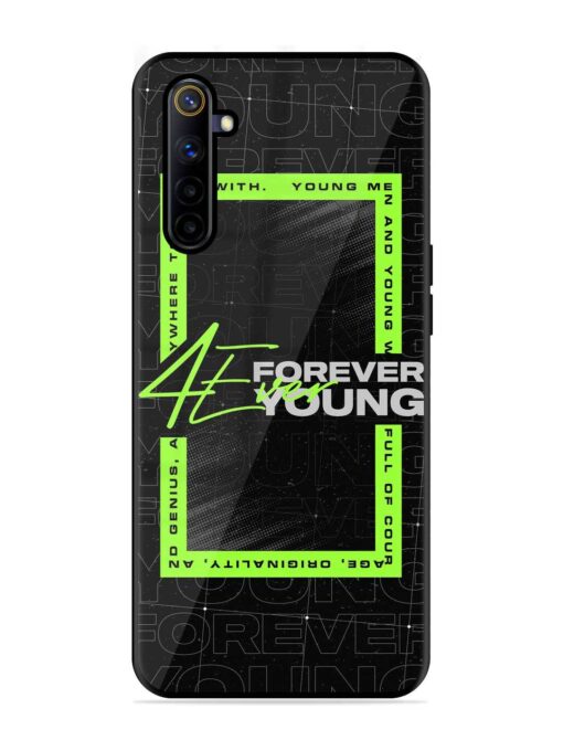 Forever Young Glossy Metal Phone Cover for Realme 6I Zapvi