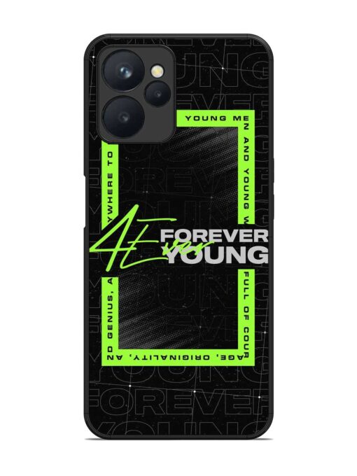 Forever Young Glossy Metal Phone Cover for Realme 9I (5G) Zapvi