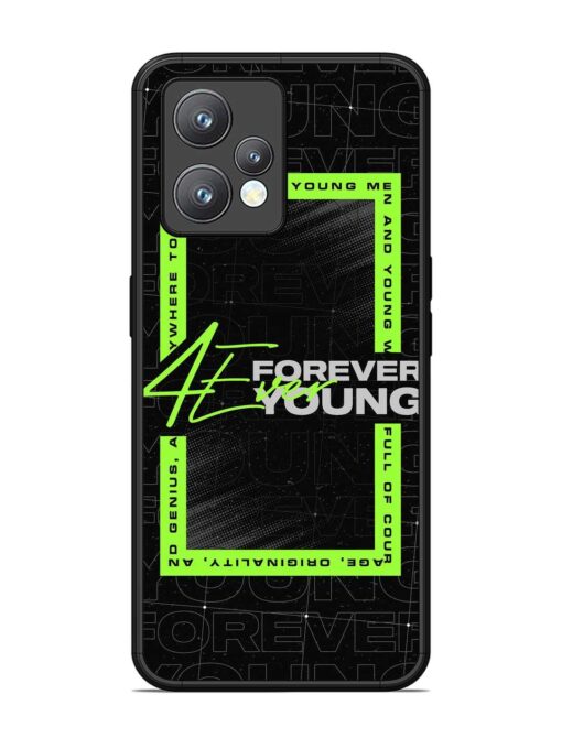 Forever Young Glossy Metal Phone Cover for Realme 9 Pro Plus (5G)