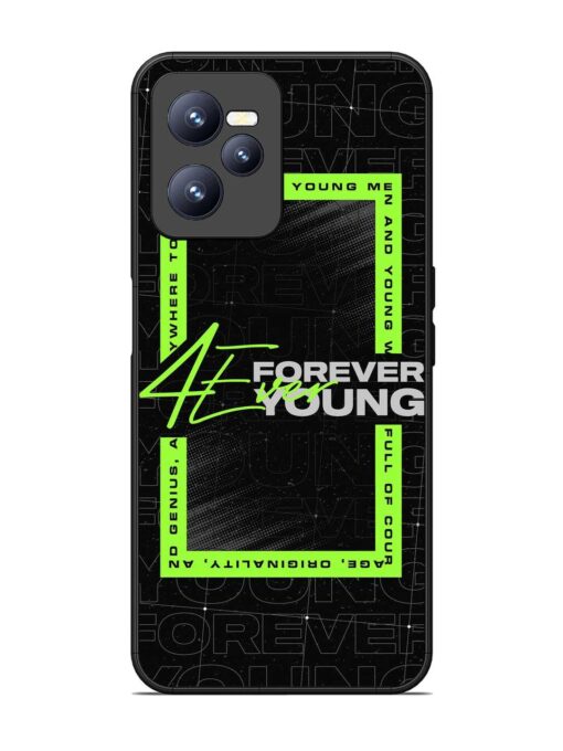 Forever Young Glossy Metal Phone Cover for Realme C35