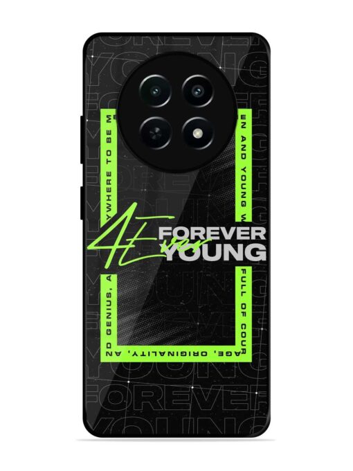 Forever Young Glossy Metal Phone Cover for Realme C65 (5G) Zapvi