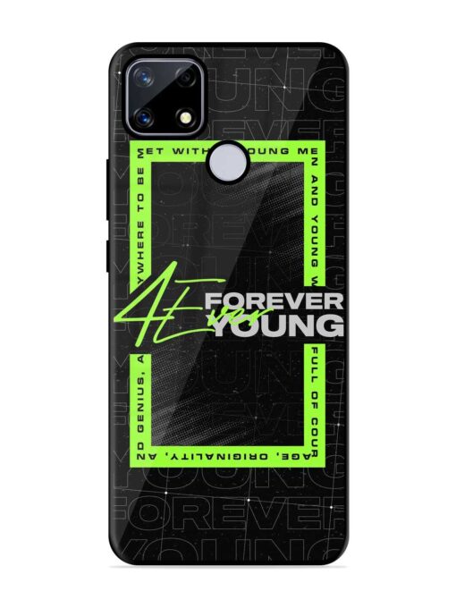 Forever Young Glossy Metal Phone Cover for Realme Narzo 20 Zapvi