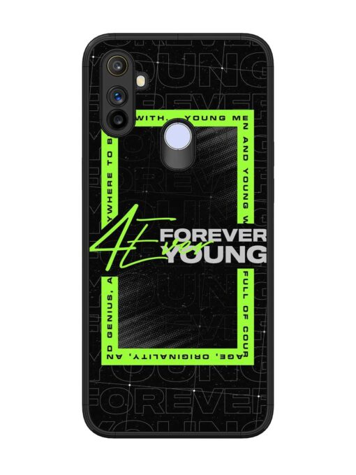 Forever Young Glossy Metal Phone Cover for Realme Narzo 20A Zapvi