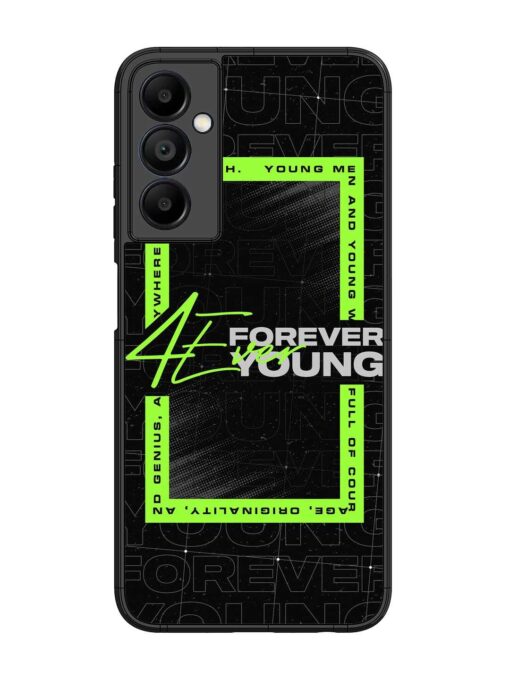 Forever Young Glossy Metal Phone Cover for Samsung Galaxy A05S Zapvi